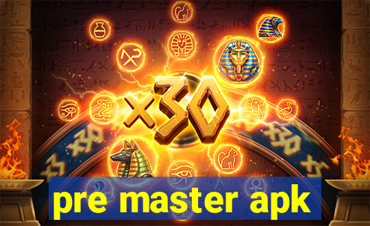 pre master apk